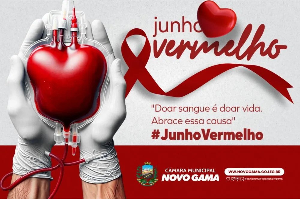 JUNHO VERMELHO: Câmara de Novo Gama reforça a importância da doação de sangue para salvar vidas
