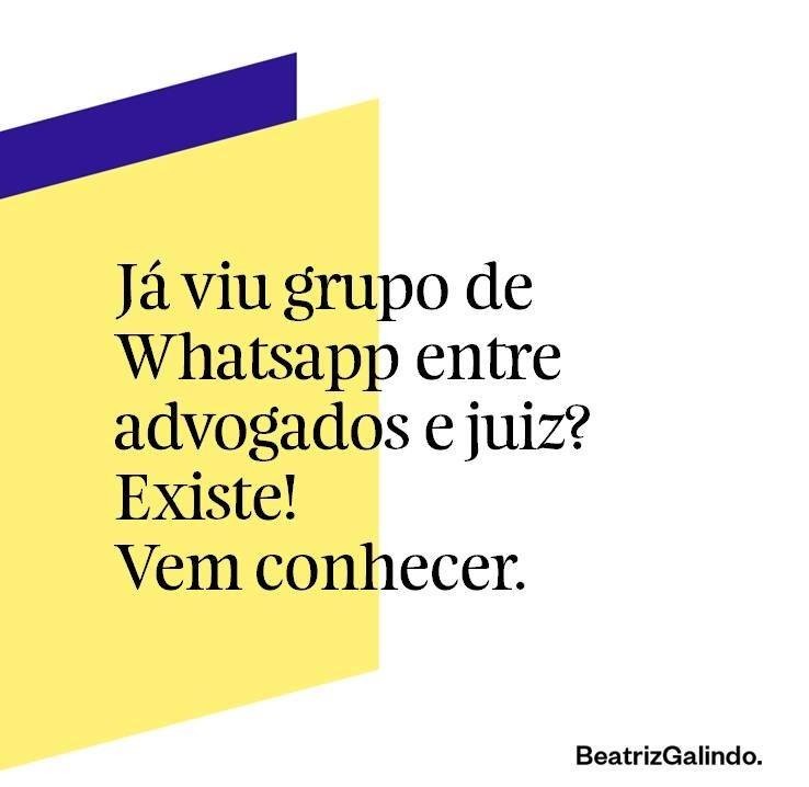 Já viu grupo de Whatsapp entre advogado e juiz? Existe! Vem conhecer